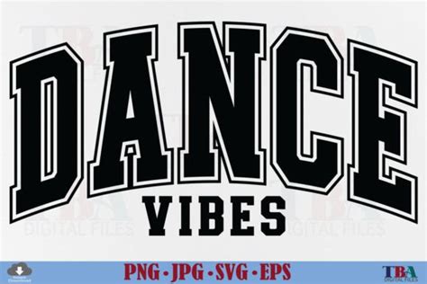 Dance Vibes Svg Dancer Dancing Varsity Graphic By Tba Digital Files