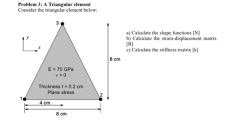 Solved Problem 3 A Triangular Element Consider The Chegg