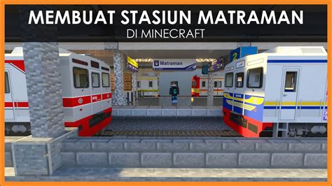 Membuat Stasiun Kereta Api Matraman Di Minecraft Youtube