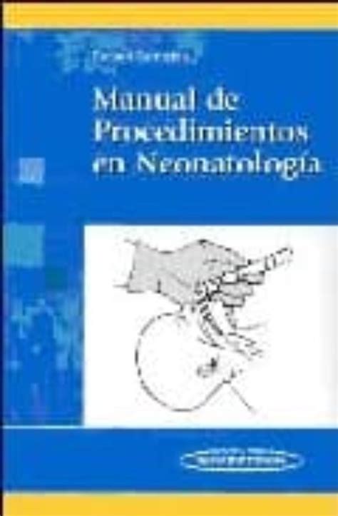 Manual De Procedimientos En Neonatologia Jose Maria Ceriani Cernadas