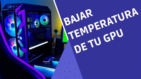 Como Mejorar La Temperatura De Tu GPU AMD O Nvidia YouTube