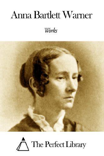 Works Of Anna Bartlett Warner By Anna Bartlett Warner Goodreads