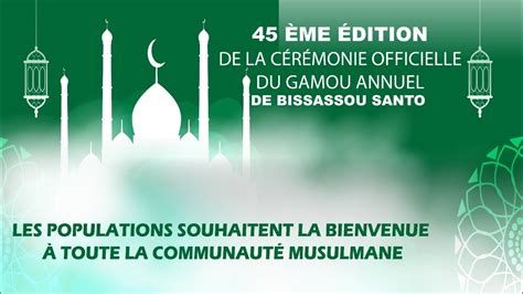 La C R Monie Officielle Du Gamou Annuel De Bissassou Santo Suivez Nous