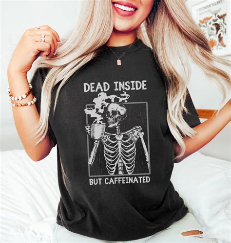 Dead Inside But Caffeinated Shirt Funny Skeleton Shirt Coffee Lover