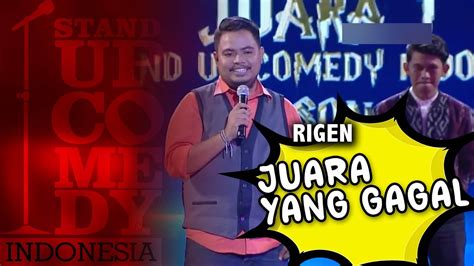 Stand Up Comedy Rigen Juara Yang Gagal YouTube