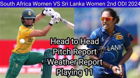 South Africa Women Vs Sri Lanka Women 2nd Odi Head To Head Pitch