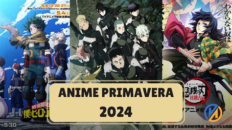 Anime primavera 2024 Los estrenos más esperados que veremos en la