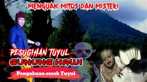 PESUGIHAN TUYUL GUNUNG KAWI KUNTILANAK PESUGIAHAN GUNUNG KAWI YouTube