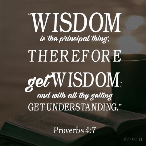 WISDOM Is The Principal Thing Therefore Get WISDOM And With All Thy