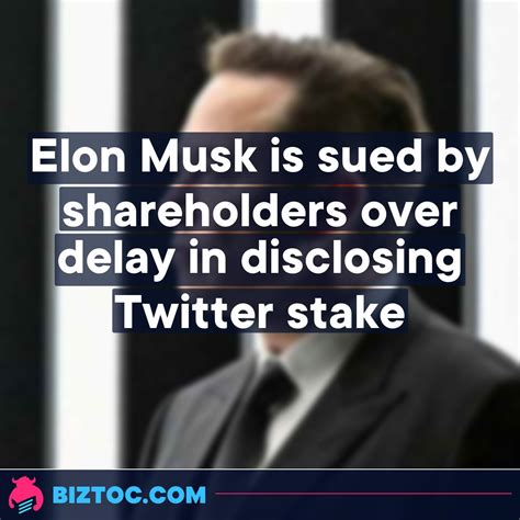 Elon Musk Is Sued By Shareholders Over Delay In Disclosing Twitter