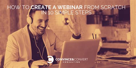 How To Create A Webinar From Scratch In 10 Simple Steps