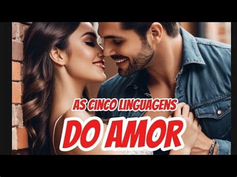 Aprenda A Demonstrar Amor Da Forma Que Seu C Njuge Mais Se Sente Amado