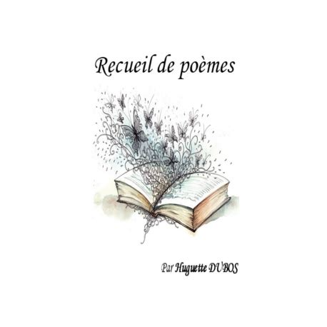 Reccueil de poèmes DUBOS Huguette