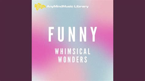 Whimsical Wonders Funny Youtube