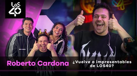 Roberto Cardona Vuelve A Impresentables De LOS40 YouTube