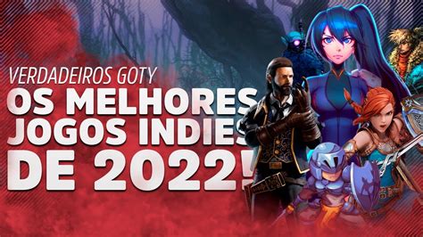 Os 13 Melhores Jogos Indies De 2022 Pc Ps4 Ps5 Xbox E Nintendo Switch Youtube