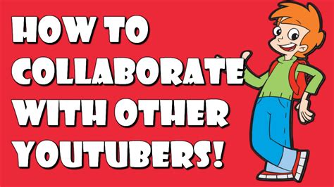 How To Collaborate With Other Youtubers Youtube