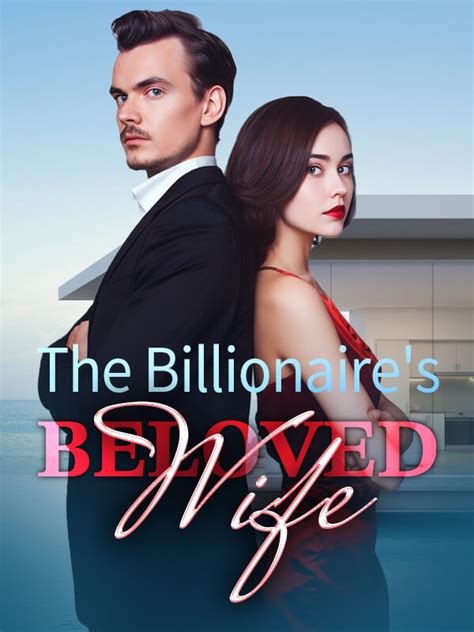 How To Read The Billionaires Beloved Wife Novel Completed Step By Step