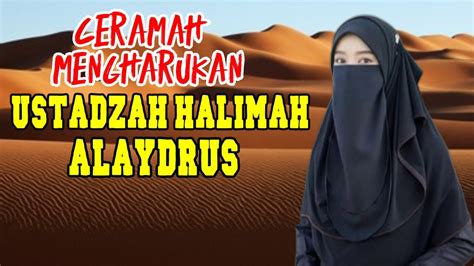 Ceramah Mengharukan Ustadzah Halimah Alaydrus Ceramah YouTube