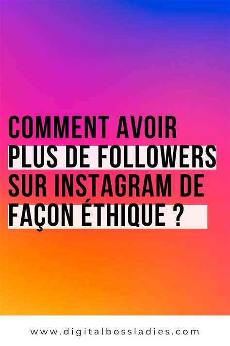 Comment Avoir Plus De Followers Sur Instagram De Fa On Thique