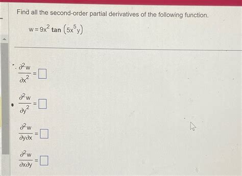 Solved Find All The Second Order Partial Derivatives Of The Chegg