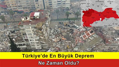 T Rkiyede En B Y K Deprem Ne Zaman Oldu