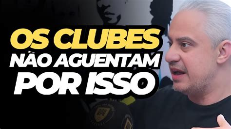 OS CUSTOS ALTOS DOS CLUBES DE FUTEBOL LÉLIO GUSTAVO YouTube