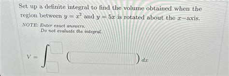 Solved Set up a definite integral to find the volume | Chegg.com