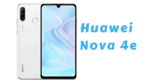 Huawei Nova 4e Price, Specification, Pros & Cons - BroBlogy - Tech News