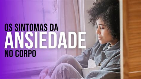 Sintomas Da Ansiedade No Corpo YouTube