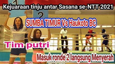 Kejuaraan Tinju Antar Sasana Se NTT 2021 Elmy Y Danga Vs Dea Lyra N