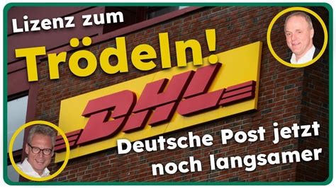 Lizenz zum Trödeln Deutsche Post mit neuen Gesetzen Wir heißen