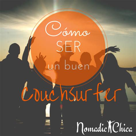 blog como ser  buen couchsurfer  nomadic chica