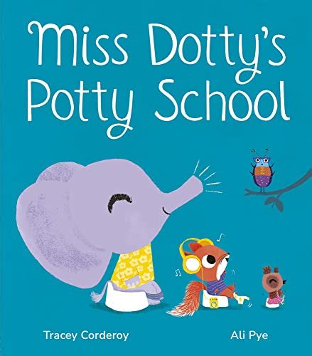 Miss Dotty's Potty School by Tracey Corderoy | Goodreads