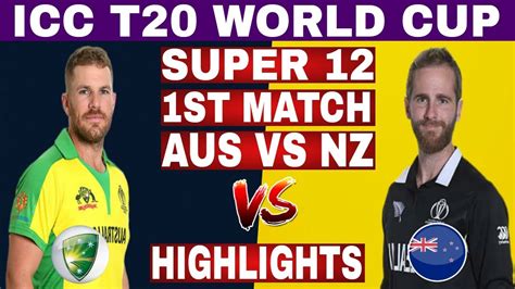 Aus Vs Nz T20 World Cup Super 12 1st Match Highlight Aus Vs Nz 1st