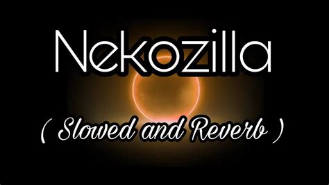 Nekozilla Slowed And Reverb Nekozilla Slowedandreverb Ncs Nocopyrightmusic Youtube