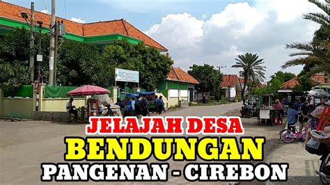 Motovlog Explore Desa Bendungan Kec Pangenan Kab Cirebon YouTube