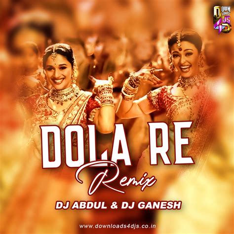 Dola Re (Remix) – DJ Abdul & DJ Ganesh | Downloads4Djs