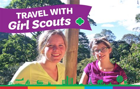 Travel With Girl Scouts Learn About Ways Girls Can Explore The World Girl Scout Activities