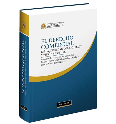 El Derecho Comercial En La Sociedad Del Siglo Xxi Y Visi N A Futuro