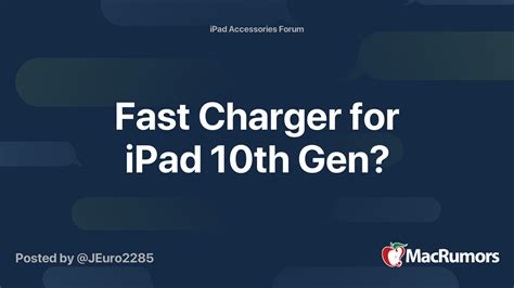 Fast Charger for iPad 10th Gen? | MacRumors Forums