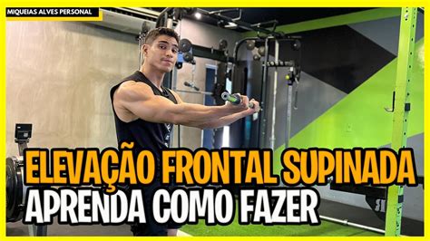 ELEVAÇÃO FRONTAL SUPINADA BARRA O JEITO CERTO DE FAZER YouTube