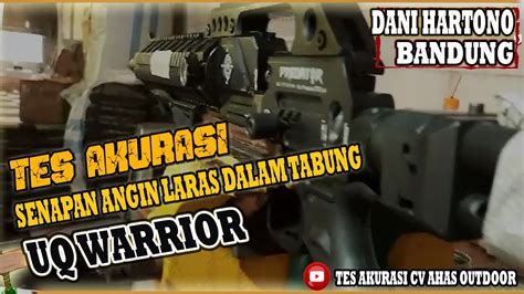 Tes Akurasi Uq Warrior Pesanan Dani Hartono Jual Senapan Angin Pcp Di