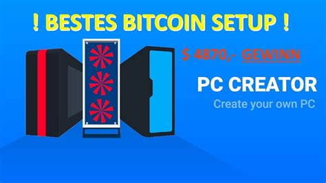 Pc Creator Das Beste Bitcoin Mining Setup Ohne Gl Cksrad