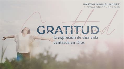 Gratitud la expresión de una vida centrada en Dios La IBI