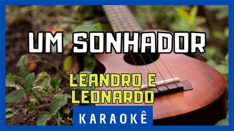 Karaokê Um Sonhador Leandro e Leonardo YouTube