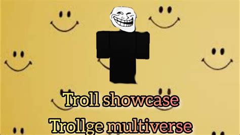 Troll Showcase Trollge Multiverse Youtube