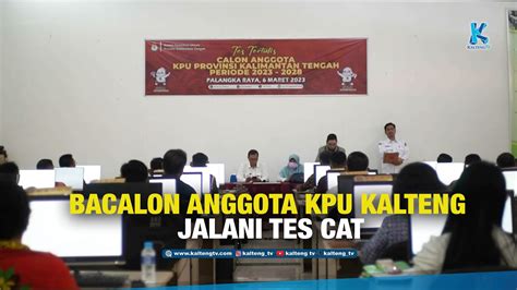 Pelaksanaan Tes Tertulis Cat Bacalon Anggota Kpu Kalteng Berlangsung