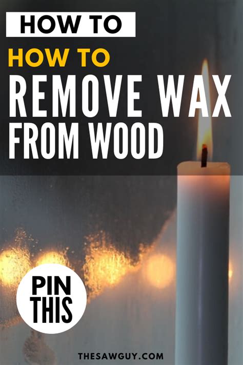 How To Remove Wax From Wood Indoors And Outside Woodworking Plans