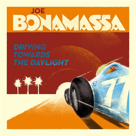 Driving Towards The Daylight Album De Joe Bonamassa Spotify